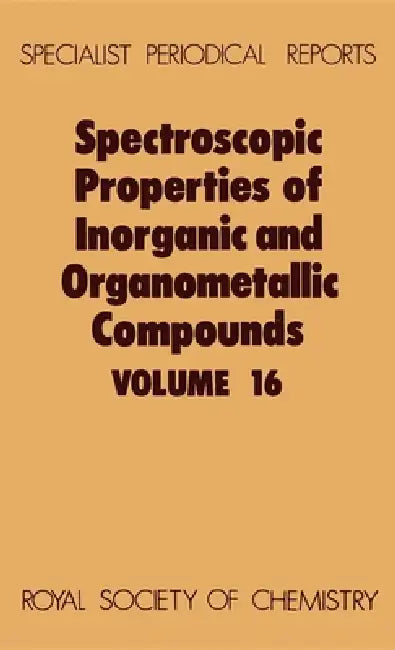 Spectroscopic Properties of Inorganic and Organometallic Compounds: Volume 16 by G. Davidson, E. A. V. Ebsworth