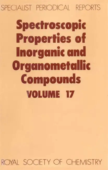 Spectroscopic Properties of Inorganic and Organometallic Compounds: Volume 17 by G. Davidson, E. A. V. Ebsworth