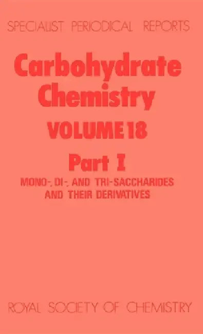 Carbohydrate Chemistry: Volume 18 by N. R. Williams
