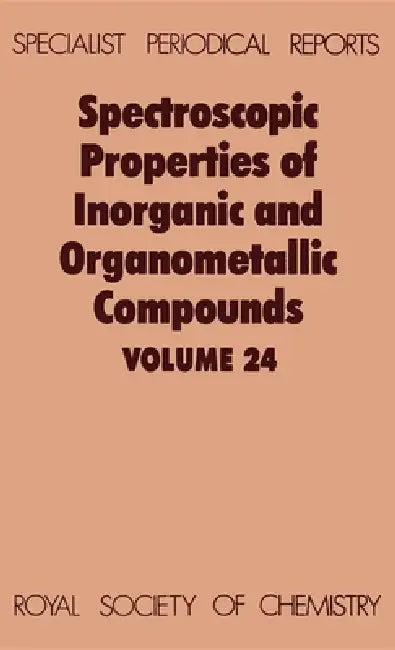 Spectroscopic Properties of Inorganic and Organometallic Compounds: Volume 24 by G. Davidson