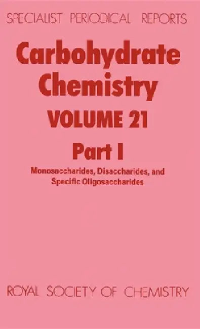 Carbohydrate Chemistry: Volume 21 by N. R. Williams