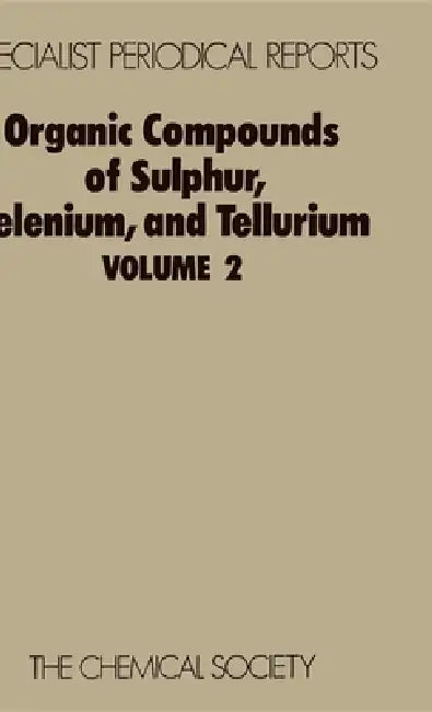Organic Compounds of Sulphur, Selenium, and Tellurium: Volume 2 by D. H. Reid