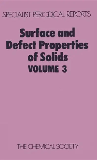 Surface and Defect Properties of Solids: Volume 3 by M. W. Roberts, John M. Thomas