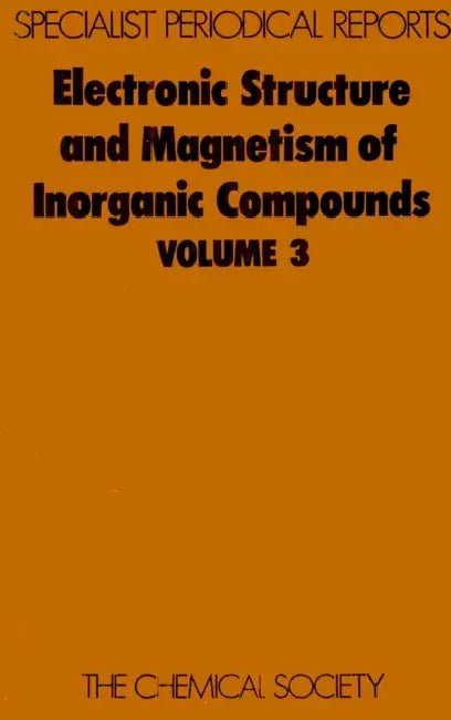 Electronic Structure and Magnetism of Inorganic Compounds: Volume 3 by P. Day