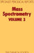 Mass Spectrometry: Volume 3 by R. A. W. Johnstone