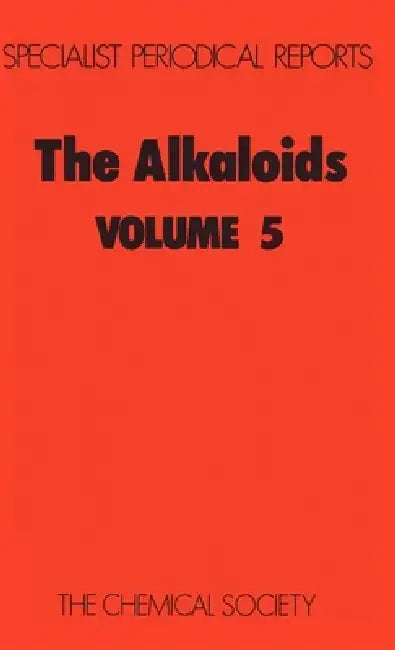 Alkaloids: Volume 5 by J. E. Saxton