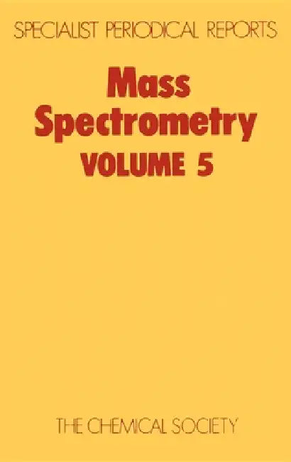 Mass Spectrometry: Volume 5 by R. A. W. Johnstone