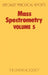 Mass Spectrometry: Volume 5 by R. A. W. Johnstone