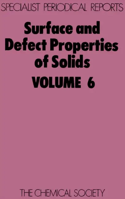Surface and Defect Properties of Solids: Volume 6 by M. W. Roberts, John M. Thomas