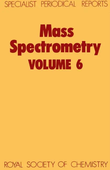 Mass Spectrometry: Volume 6 by R. A. W. Johnstone