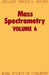 Mass Spectrometry: Volume 6 by R. A. W. Johnstone
