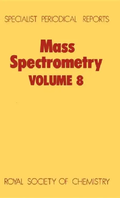 Mass Spectrometry: Volume 8 by M. E. Rose