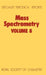 Mass Spectrometry: Volume 8 by M. E. Rose