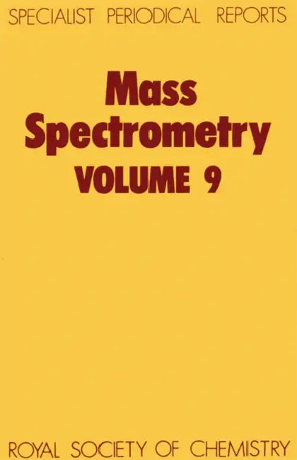 Mass Spectrometry: Volume 9 by M. E. Rose