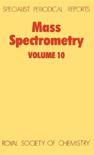 Mass Spectrometry: Volume 10 by M. E. Rose