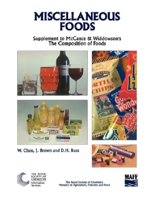 Miscellaneous Foods: Supplement to the Composition of Foods by Weng Chan, John M. Brown, David Buss