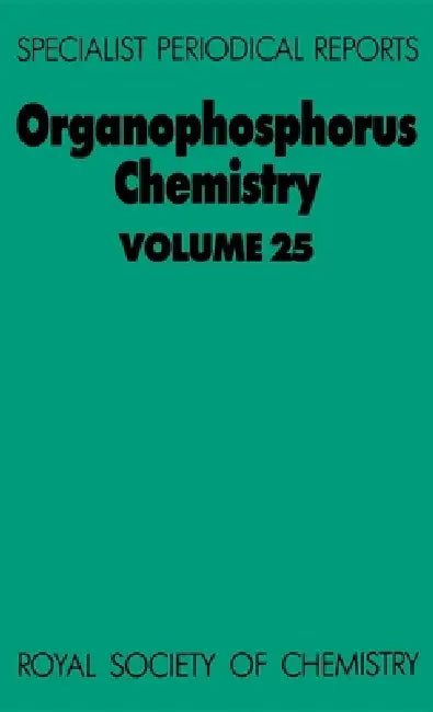 Organophosphorus Chemistry: Volume 25 by Christopher W. Allen, B. J. Walker, R. S. Edmundson