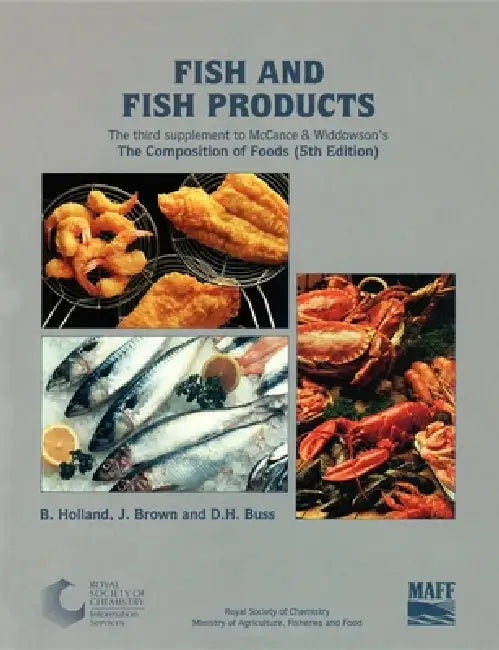 Fish and Fish Products: Supplement to the Composition of Foods by B. Holland, John M. Brown, David Buss