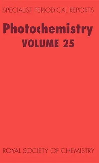 Photochemistry: Volume 25 by D. Bryce-Smith, R. B. Cundall, A. Gilbert