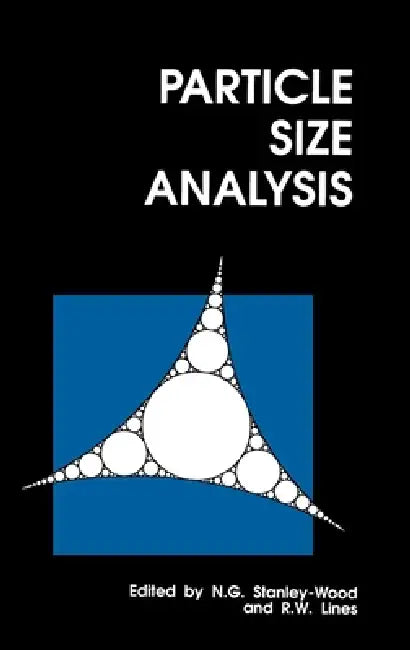 Particle Size Analysis by N. G. Stanley-Wood, R. W. Lines