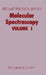 Molecular Spectroscopy: Volume 1 by R. F. Barrow, Derek A. Long, D. J. Millen