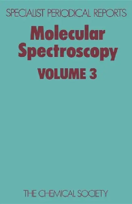 Molecular Spectroscopy: Volume 3 by R. F. Barrow, Derek A. Long, D. J. Millen
