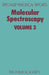 Molecular Spectroscopy: Volume 3 by R. F. Barrow, Derek A. Long, D. J. Millen