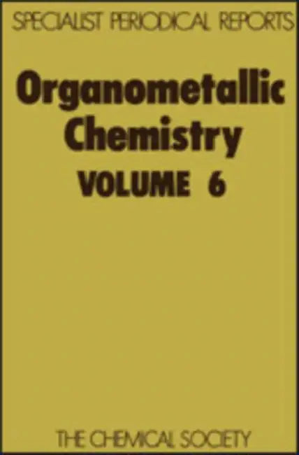 Organometallic Chemistry: Volume 5 by E. W. Abel, F. G. a. Stone