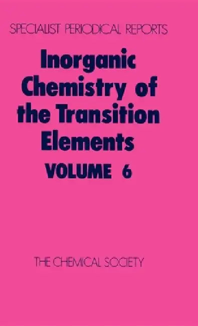 Inorganic Chemistry of the Transition Elements: Volume 6 by B. F. G. Johnson