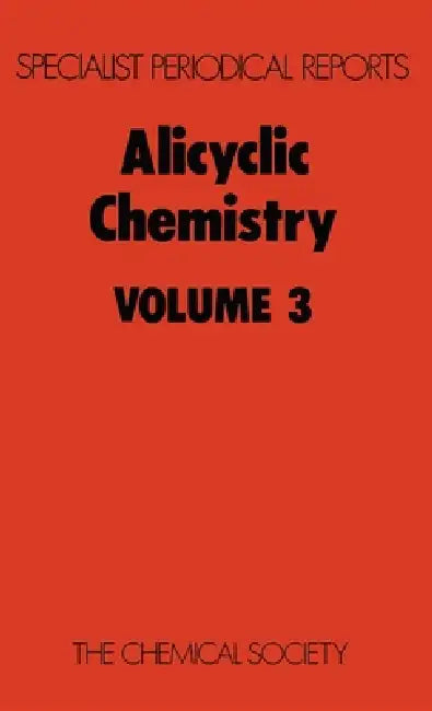 Alicyclic Chemistry: Volume 3 by W. Parker