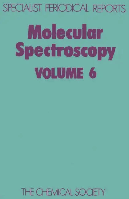 Molecular Spectroscopy: Volume 6 by R. F. Barrow, Derek A. Long, J. Sheridan