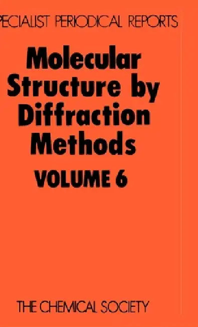 Molecular Structure by Diffraction Methods: Volume 6 by L. E. Sutton, M. R. Truter