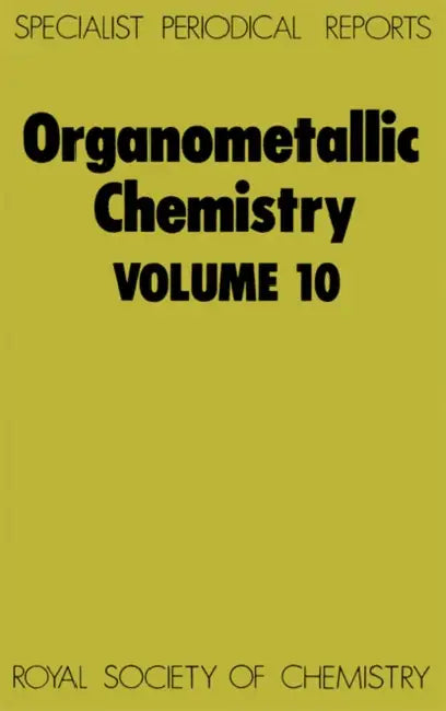 Organometallic Chemistry: Volume 10 by E. W. Abel, F. G. a. Stone