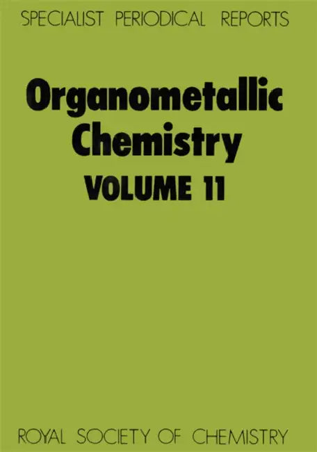 Organometallic Chemistry: Volume 11 by E. W. Abel, F. G. a. Stone