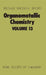 Organometallic Chemistry: Volume 13 by E. W. Abel, F. G. a. Stone