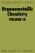 Organometallic Chemistry: Volume 18 by E. W. Abel, F. G. a. Stone
