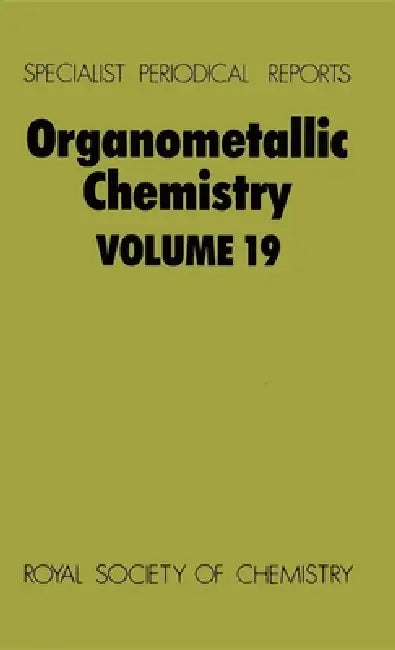 Organometallic Chemistry: Volume 19 by E. W. Abel, F. G. a. Stone