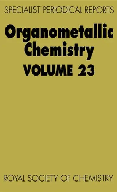 Organometallic Chemistry: Volume 23 by E. W. Abel, J. L. Wardell, Catherine E. Housecroft