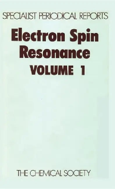 Electron Spin Resonance: Volume 1 by R. O. C. Norman