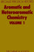 Aromatic and Heteroaromatic Chemistry: Volume 1 by C. W. Bird, G. W. H. Cheeseman