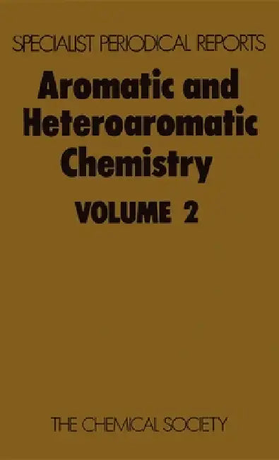 Aromatic and Heteroaromatic Chemistry: Volume 2 by C. W. Bird, G. W. H. Cheeseman