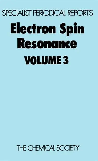 Electron Spin Resonance: Volume 3 by R. O. C. Norman