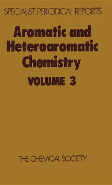 Aromatic and Heteroaromatic Chemistry: Volume 3 by C. W. Bird, G. W. H. Cheeseman