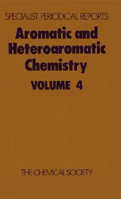 Aromatic and Heteroaromatic Chemistry: Volume 4 by C. W. Bird, G. W. H. Cheeseman