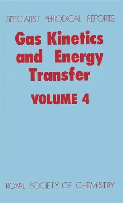 Gas Kinetics and Energy Transfer: Volume 4 by P. G. Ashmore, R. J. Donovan