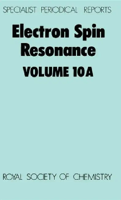 Electron Spin Resonance: Volume 10a by M. C. R. Symons