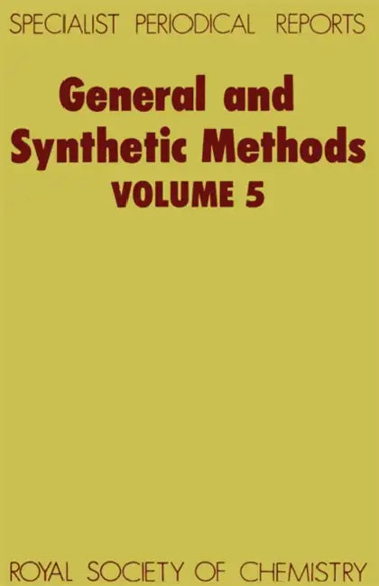 General and Synthetic Methods: Volume 5 by G. Pattenden