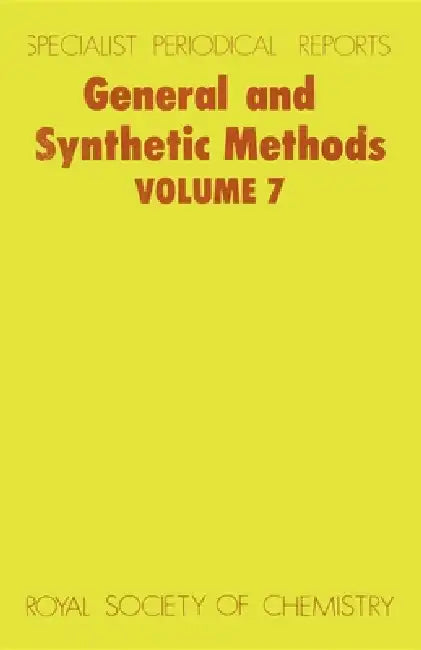 General and Synthetic Methods: Volume 7 by G. Pattenden