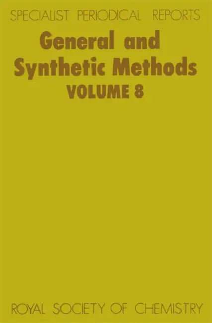 General and Synthetic Methods: Volume 8 by G. Pattenden
