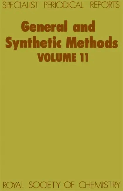 General and Synthetic Methods: Volume 11 by G. Pattenden